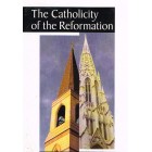 The Catholicity Of The Reformation 